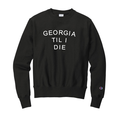 FINAL SALE - GA Til I Die Sweatshirt