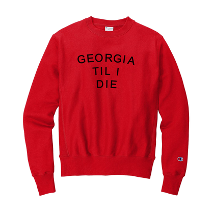 FINAL SALE - GA Til I Die Sweatshirt