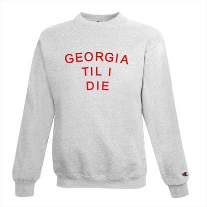 FINAL SALE - GA Til I Die Sweatshirt